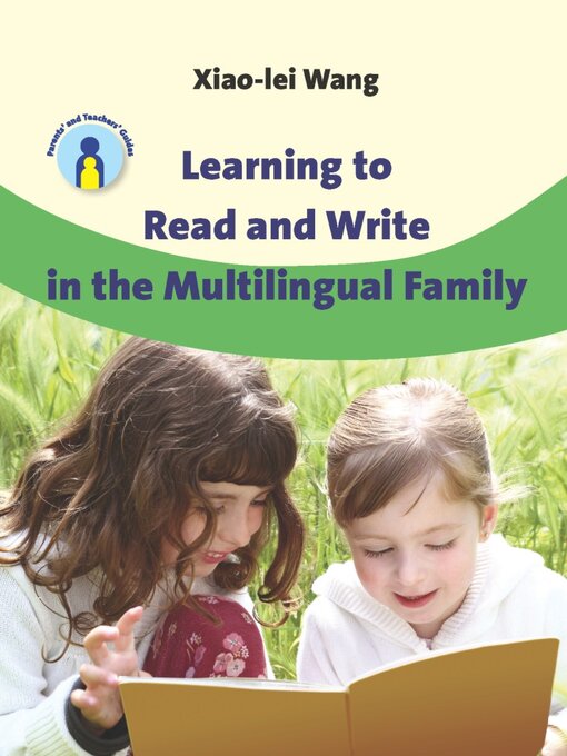 Title details for Learning to Read and Write in the Multilingual Family by Xiao-lei Wang - Available
